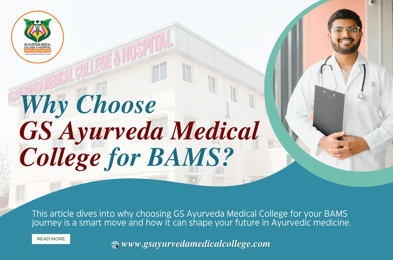 Why Choose GS Ayurveda Medical College for BAMS?